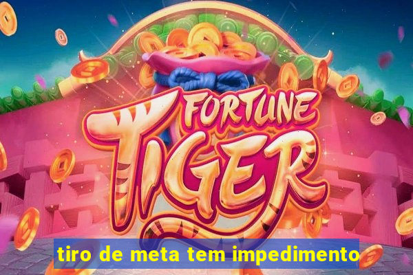tiro de meta tem impedimento